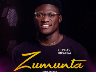 : Zumunta (Fellowship) – Cephas Ibrahim prod Anointed