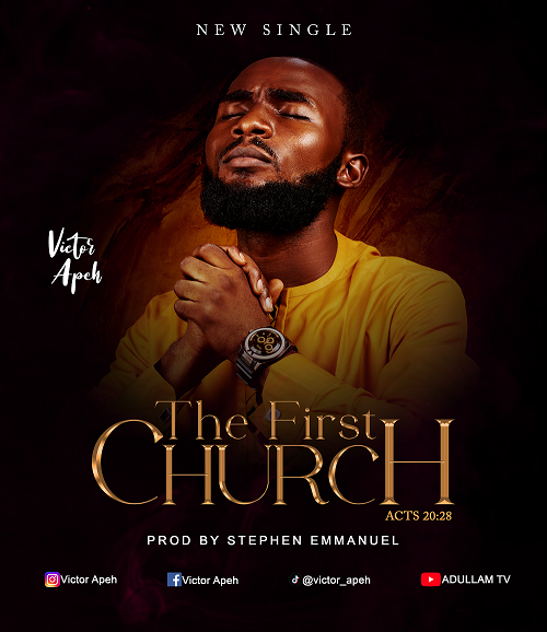 MUSIC: VICTOR APEH - THE FIRST CHURCH