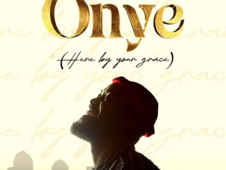 Neon Adejo - Onye (Here by Your Grace) Mp3 Download